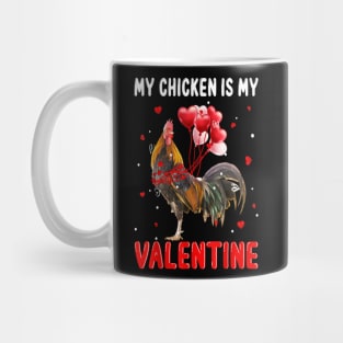 My chicken is my valentine Mug